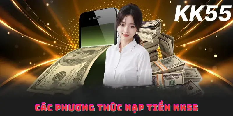 Các phương thức nạp tiền KK55
