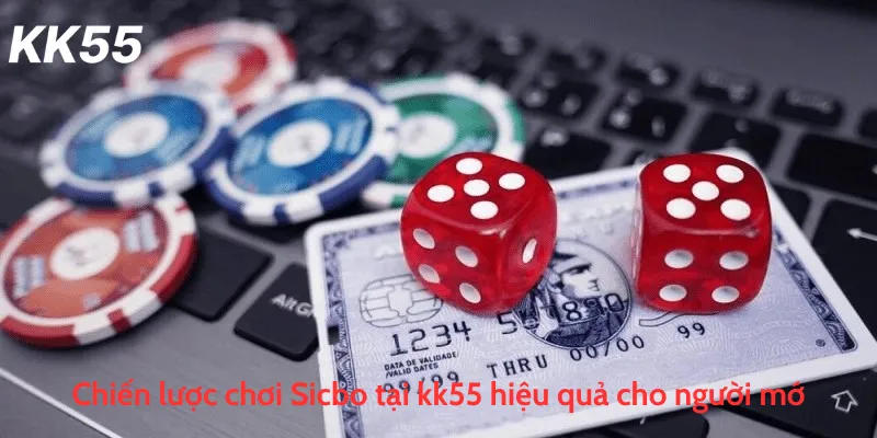 Chiến lược chơi Sicbo tại kk55 hiệu quả cho người mới